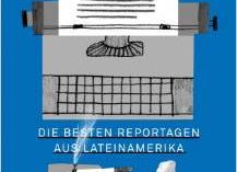 Los mejores reportajes de investigación latinoamericanos traducidos al alemán